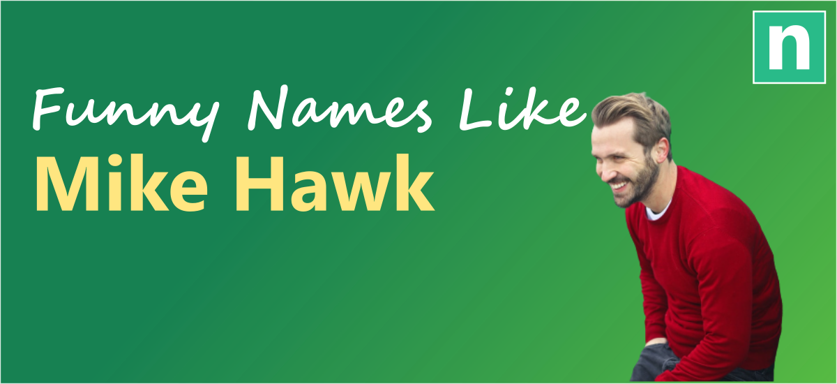 57 Funny Names Like Mike Hawk - Check It Out! - Nameviser